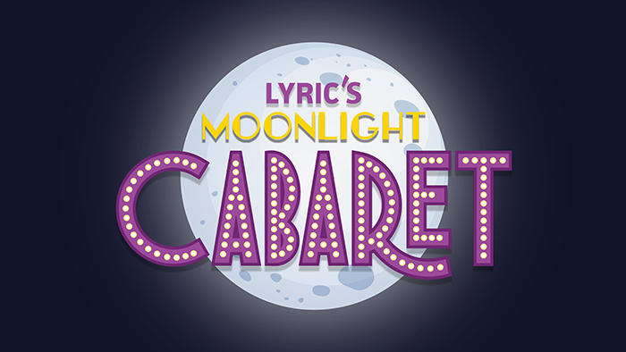 Lyric’s Moonlight Cabaret