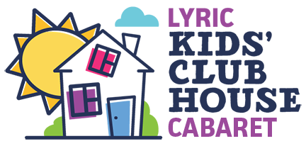 Lyric Kids’ Clubhouse Cabaret